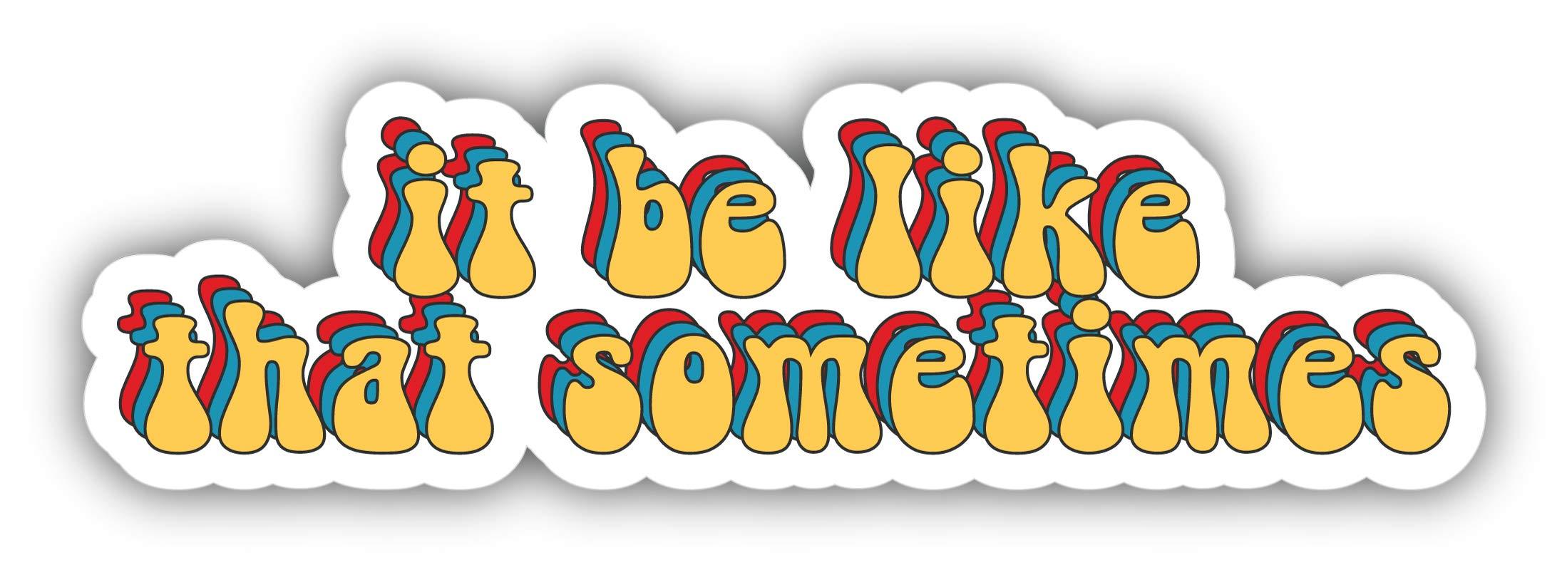 Zirni It Be Like That Sometimes Vinyl Sticker Decal