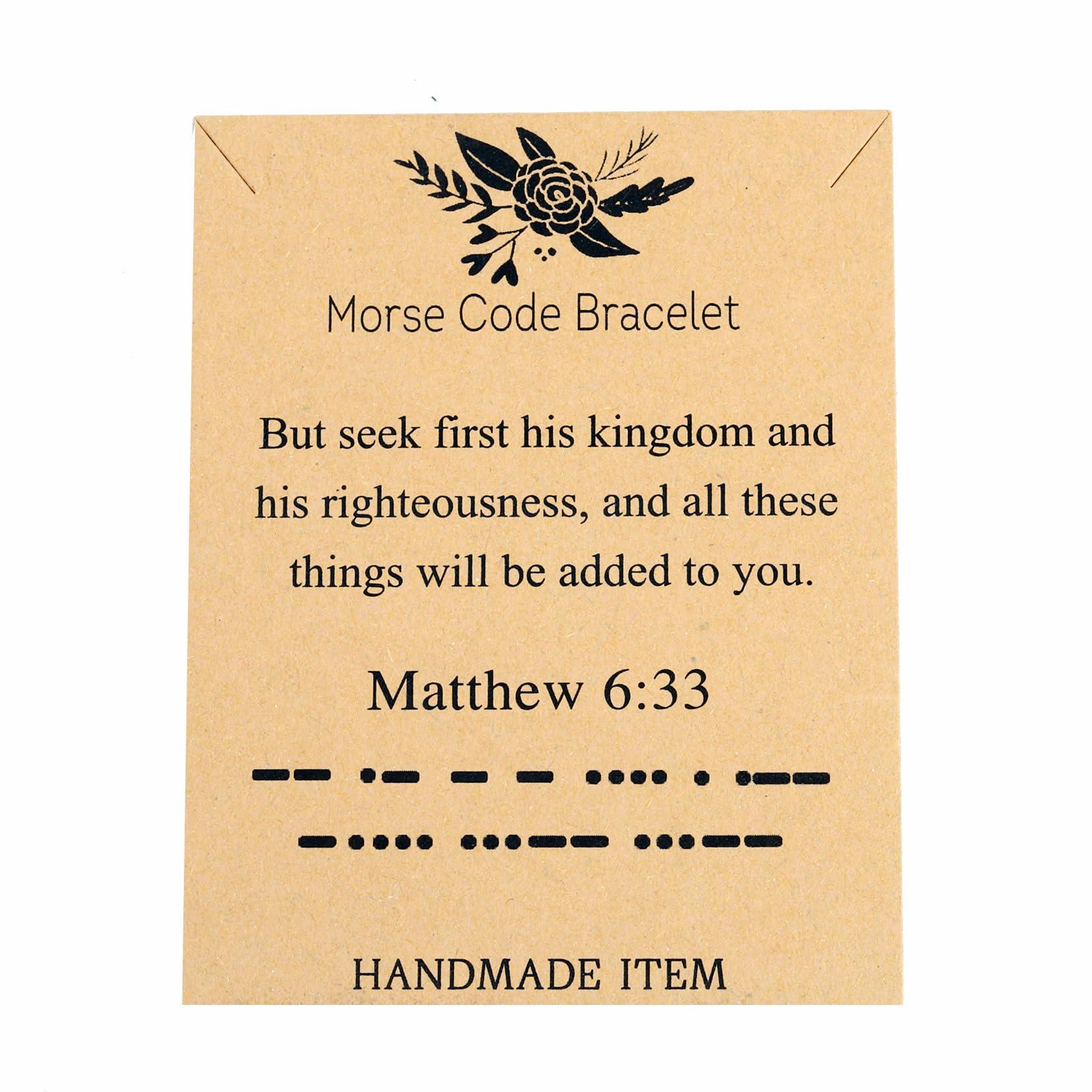 BEKECH BEKECH Matthew 6:33 Morse Code Bracelet Faith Jewelry Bible Verse Matthew 6:33 First His Kingdom and His Righteousness Gift (But seek first his kingdom)