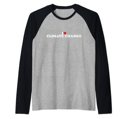 Climate Change Gifts I Love Climate Change - Heart Raglan Baseball Tee
